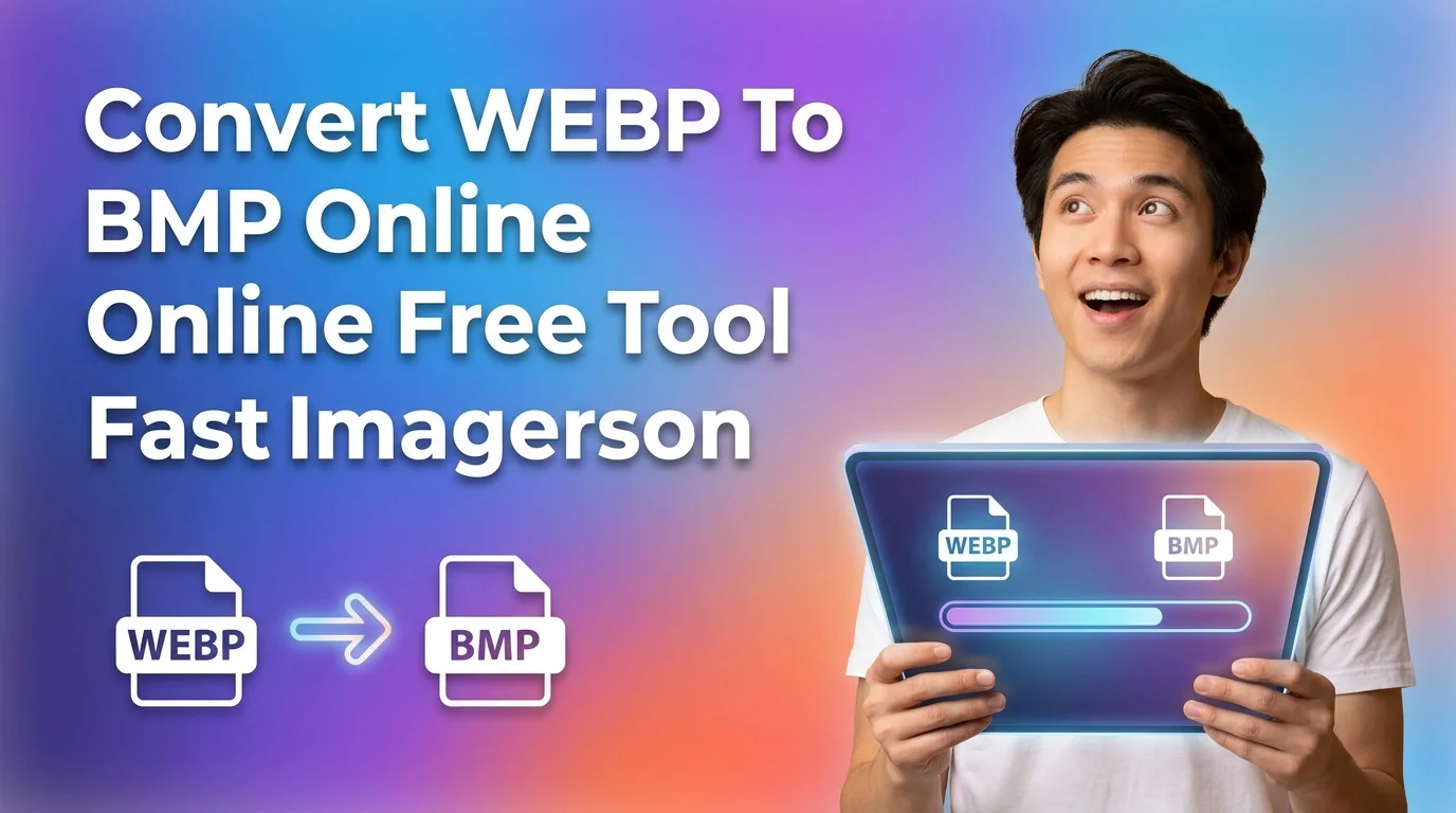Convert WEBP To BMP Online Free Tool for Fast Image Conversion